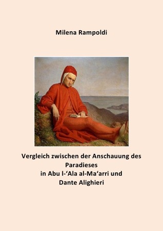 Vergleich zwischen der Anschauung des Paradieses in Abu l-'Ala al-Ma'arri und Dante Alighieri (German Edition)