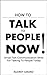 How To Talk To People: NOW! Small Talk Communication Skills For Talking To People Today