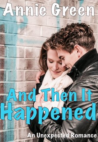 And Then It Happened: An Unexpected Romance (Kindle Edition)