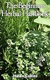 The Beginners Herbal Handbook The Beginners Herbal Handbook