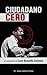 Ciudadano Cero: El asesinato de Luis Donaldo Colosio (Spanish Edition)