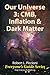 Our Universe 3: CMB, Inflation & Dark Matter (Everyone's Guide Series Book 17)
