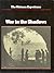 War in the Shadows (The Vietnam Experience, #25)