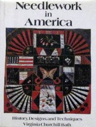 Needlework in America: History , Designs, and Techniques