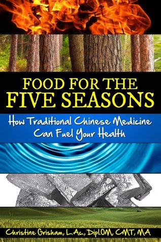 Food for the Five Seasons: How Traditional Chinese Medicine Can Fuel Your Health (Paperback)