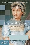 Jane Austen i jej racjonalne romanse by Anna Przedpełska-Trzeciakowska
