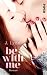 Be with Me (Wait for You, #2)
