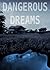 Dangerous Dreams