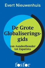 De Grote Globaliseringsgids - Van Aandeelhouder tot Zapatista (Kindle Edition)