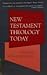 New Testament Theology Today