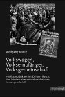 Volkswagen, Volksempfänger, Volksgemeinschaft: 'Volksprodukte' im Dritten Reich