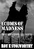 Echoes Of Madness