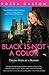 Black is Not a Color (The A...