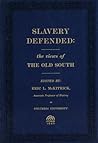 Slavery Defended:...