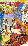 Intertestamental Literature (Old Testament Message) Intertestamental Literature (Old Testament Message)