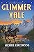 Glimmer Vale (Glimmer Vale Chronicles #1)
