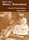 Slavery Remembered: A Record of Twentieth-Century Slave Narratives