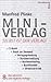 Mini-Verlag: Selbst ist der...