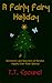 A Fairly Fairy Holiday by T.T. Escurel