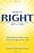 What's Right With You: Debunking Dysfunction and Changing Your Life