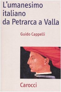 L'umanesimo italiano da Petrarca a Valla (Paperback)