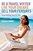 Be a Travel Writer, Live your Dreams, Sell your Features