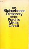 The Steinerbooks Dictionary of the Psychic Mystic Occult