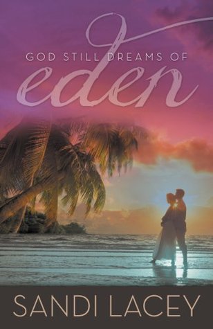 God Still Dreams of Eden (Kindle Edition)