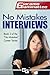 No Mistakes Interviews: How to Get the Job You Want