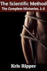 The Scientific Method, The Complete Miniseries by Kris Ripper