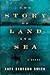 The Story of Land and Sea by Katy Simpson Smith