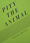 Pity the Animal