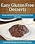 Gluten Free Desserts: Sweet...