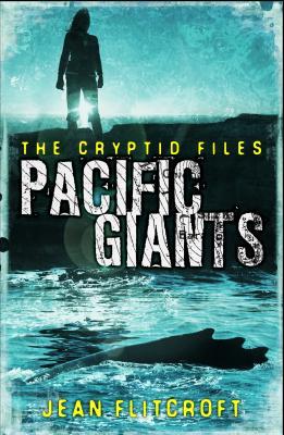Pacific Giants (Cryptid Files, #3)