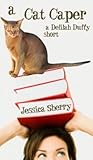 A Cat Caper: A Delilah Duffy Short
