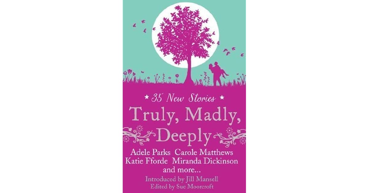Truly, Madly, Deeply by Sue Moorcroft
