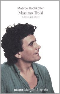 Massimo Troisi: comico per amore (Paperback)