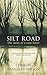 Silt Road: The Story of a Lost River