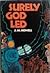 Surely God Led