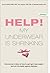 Help! My Underwear Is Shrinking : One woman's story of how to eat right, lose weight, and win the battle against diabetes