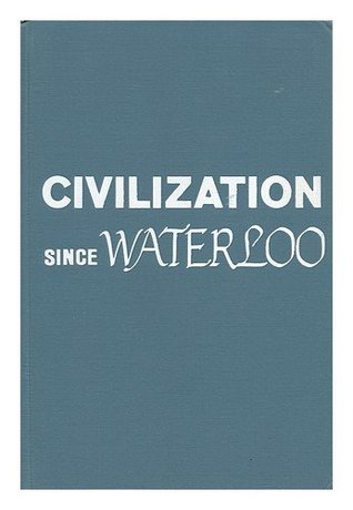 Civilization Since Waterloo: A Book of Source Readings (Hardcover)