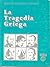 La tragedia griega (Agamenón - Edtipo rey - Las troyanas)