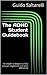 The ADHD Student Guidebook: 10 simple strategies to help you get organized and work efficiently