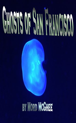 Ghosts of San Francisco