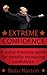 Extreme Confidence: A Compr...