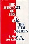 The Substance of Fire & The Film Society