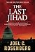 The Last Jihad by Joel C. Rosenberg The Last Jihad by Joel C. Rosenberg