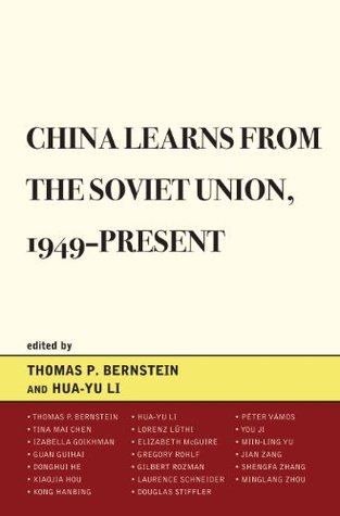 China Learns from the Soviet Union, 1949–Present (The Harvard Cold War Studies Book)