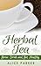 Herbal Tea: Grow, Drink and...