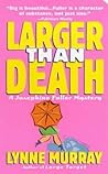 Larger Than Death (Josephine Fuller, #1)